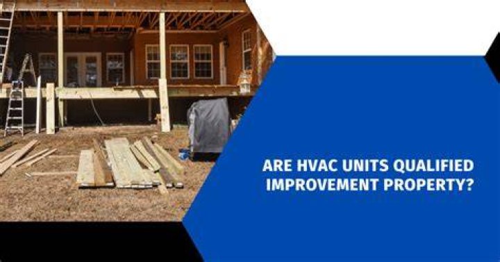 Are HVAC units considered qualified improvement property?