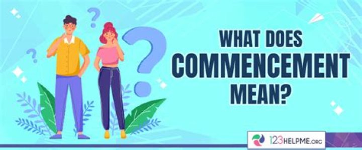 Does commencement mean beginning?
