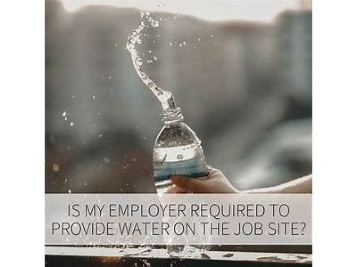Does my employer have to supply drinking water?
