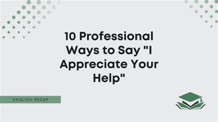 How do you appreciate someone for helping you out?