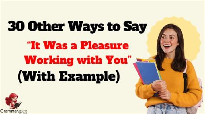 How do you say it is a pleasure working with you?