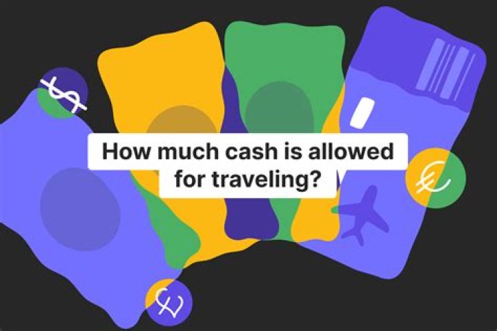 How much money in cash can you take abroad?