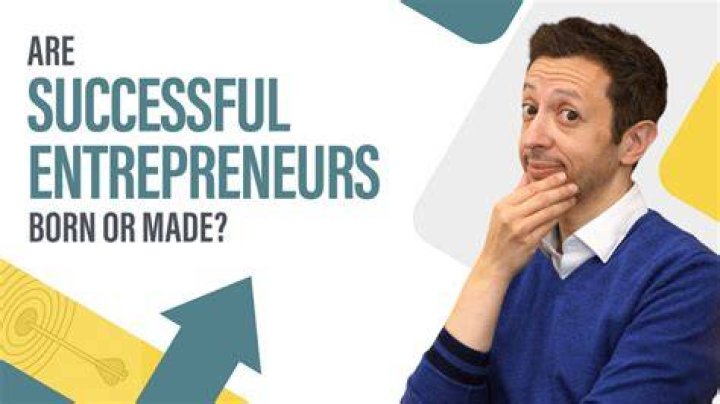 Is entrepreneurs are born not made?