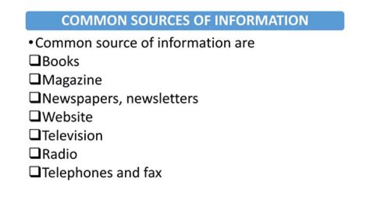 What are the 4 common sources of information?
