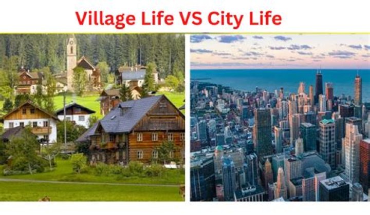 What are the differences between city life and village life?