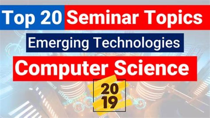 What are the latest seminar topics in computer science?