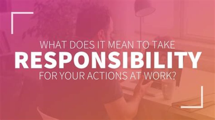 What does it mean to be responsible in the workplace?
