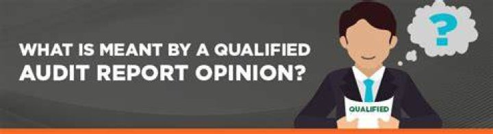 What is meant by a qualified audit report?