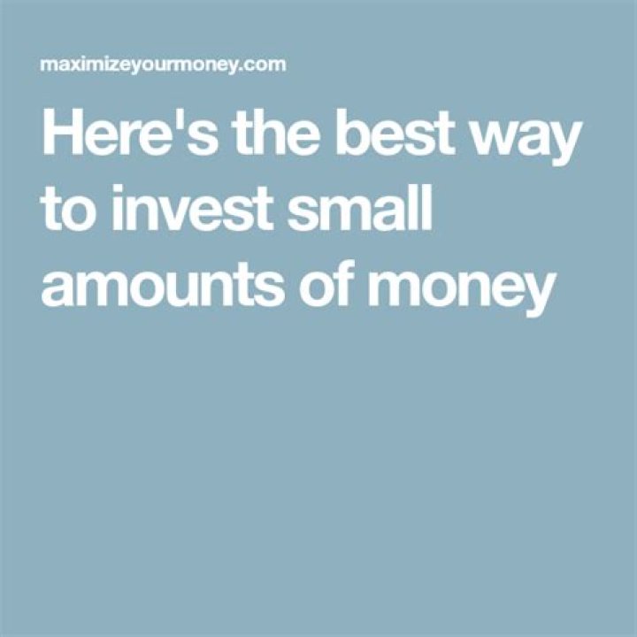 What is the best way to invest small amounts of money?