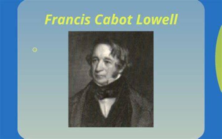 When was Francis Cabot Lowell born?