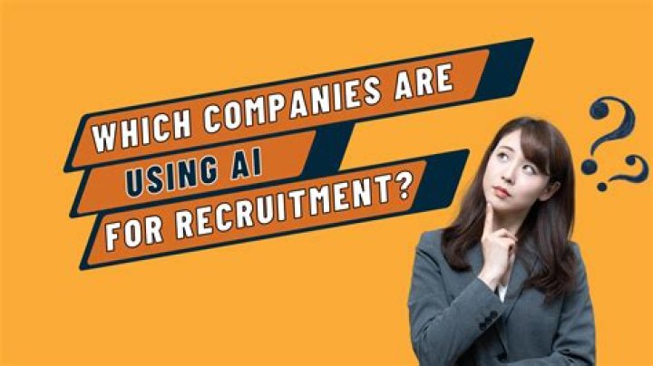 Which companies are using AI for recruitment?